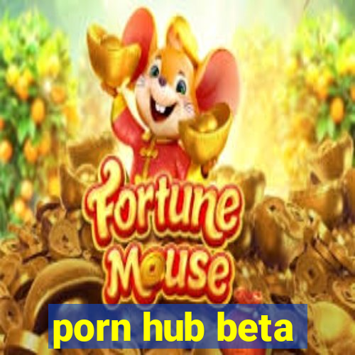 porn hub beta